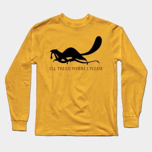 I'll Tread Where I Please - Light Long Sleeve T-Shirt